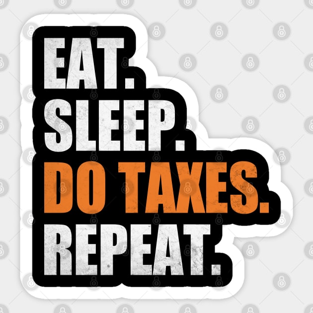 Eat Sleep Do Taxes Repeat Accounting Funny Accountant CPA Sticker by WildFoxFarmCo